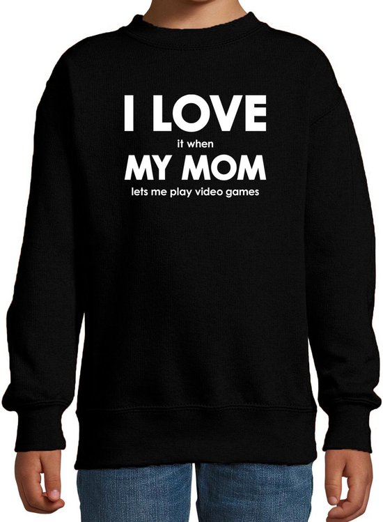 I love it when my mom lets me play video games trui - zwart - sweater - voor kinderen - Moederdag - Cadeau gamer 110/116