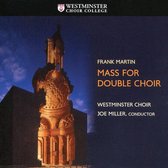 Frank Martin: Mass for Double Choir