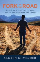 Fork In The Road: Based On A True Story About Choices,Consequences And Change