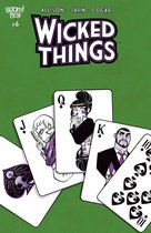 Wicked Things 6 - Wicked Things #6