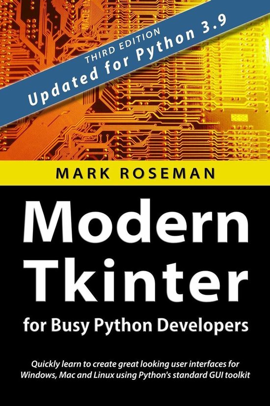 Foto: Modern tkinter for busy python developers quickly learn to create great looking user interfaces for windows mac and linux using python s standard gui toolkit