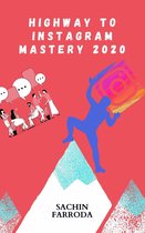 The Highway Towards Instagram Mastery 2020