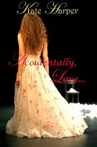 Accidentally, Love: A Regency Novella