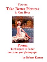 You Can Take Better Pictures 2 - You Can Take Better Pictures in One Hour: Posing