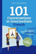 101 Conversations French Edition - 101 Conversations in Intermediate French