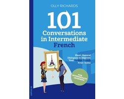 Omslag van 101 Conversations French Edition - 101 Conversations in Intermediate French