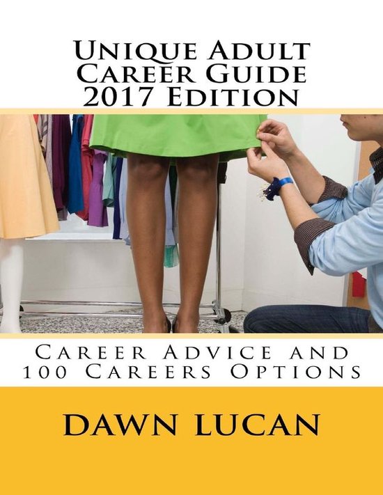 Unique Adult Career Guide 2017 Edition: Offering Career Advice and ...