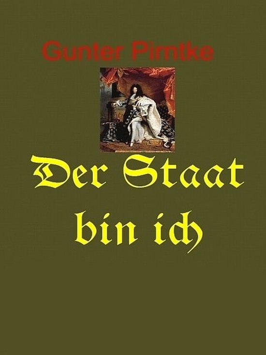 Der Staat bin Ich (ebook), Gunter Pirntke 9783955010041 Boeken bol
