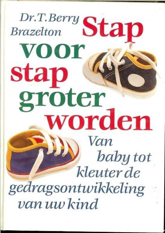9789021524030 - STAP VOOR STAP GROTER WORDEN: Van baby tot kleuter de gedragsontwikkeling van uw kind