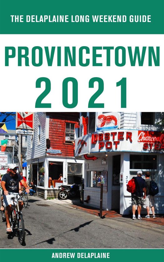 Provincetown - The Delaplaine 2021 Long Weekend Guide - cover