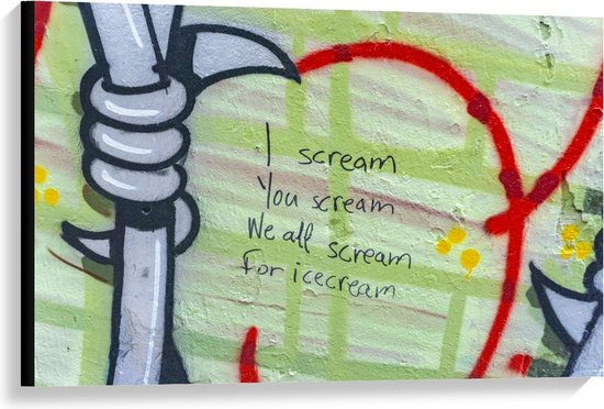 Canvas  - Muurschildering met tekst: Í scream, You scream, We All Scream For Icecream'' - 90x60cm Foto op Canvas Schilderij (Wanddecoratie op Canvas)