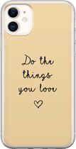 iPhone 11 hoesje siliconen - Do the things you love - Soft Case Telefoonhoesje - Tekst - Transparant, Geel