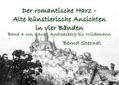 Der romantische Harz - Alte künstlerische Ansichten in vier Bänden 4 - Der romantische Harz - Alte künstlerische Ansichten in vier Bänden