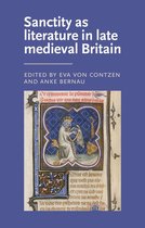 Manchester Medieval Literature and Culture - Sanctity as literature in late medieval Britain