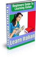 Beginner’s Guide to Learning Italian!