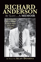 Richard Anderson: At Last, A Memoir. From the Golden Years of M-G-M and The Six Million Dollar Man to Now