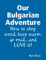 Our Bulgarian Adventure