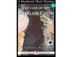 15-Minute Books 446 - The Case of the Careless Caver: A 15-Minute Brodricks Mystery: Educational Version