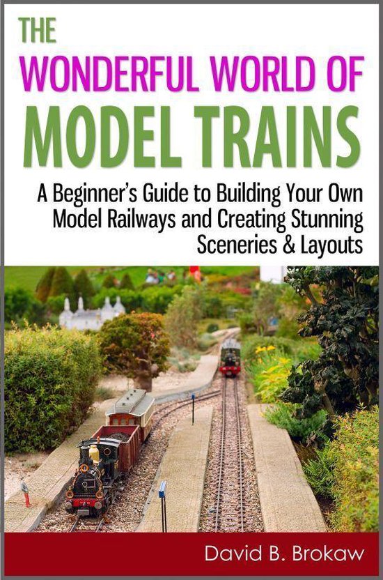 The Wonderful World of Model Trains: A Beginner's Guide to B ... - cover