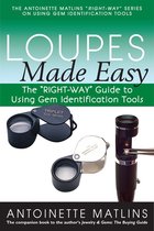 The "RIGHT-WAY" Series to Using Gem Identification Tools - Loupes Made Easy