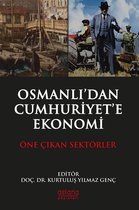 OSMANLI’DAN CUMHURİYET’E EKONOMİ ÖNE ÇIKAN SEKTÖRLER