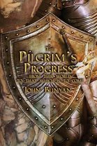 The Pilgrim's Progress: From This World to That Which is to Come