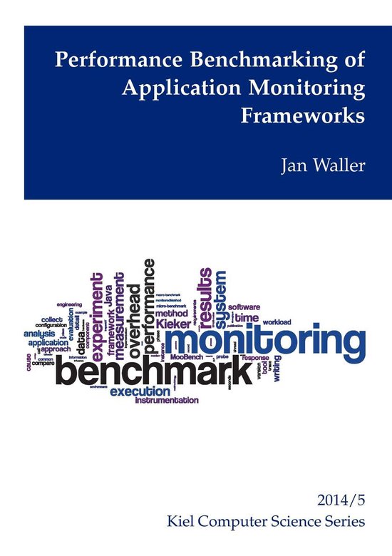 Performance Benchmarking of Application Monitoring Frameworks (ebook ...