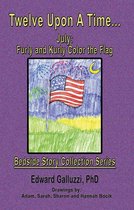 Twelve Upon A Time... July: Furly and Kurly Color the Flag, Bedside Story Collection Series