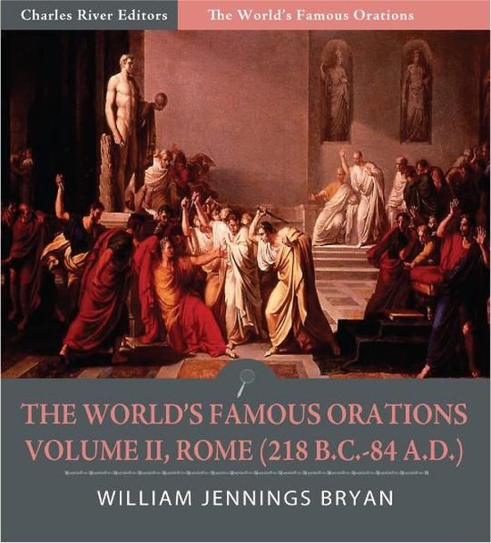The Worlds Famous Orations: Volume II, Rome (218 B.C.-84 A.D ... - cover