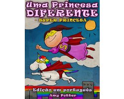 Uma Princesa Diferente 6 - Uma Princesa Diferente - Super Princesa (livro infantil ilustrado)