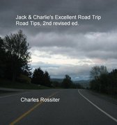 Jack & Charlie's Excellent Road Trip Road Tips, 2nd revised ed.