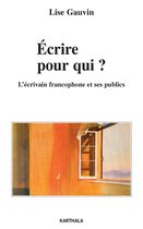 Ecrire pour qui ? L'écrivain francophone et ses publics