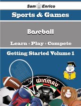 A Beginners Guide to Baseball (Volume 1)
