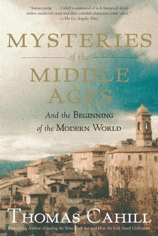 Mysteries of the Middle Ages: And the Beginning of the Moder ... - cover