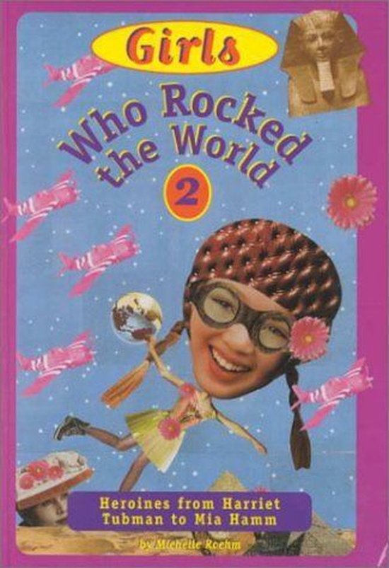 Girls Who Rocked the World 2 : Heroines from Harriet Tubman  ... - cover