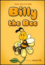 Billy The Bee: Story Time For Kids