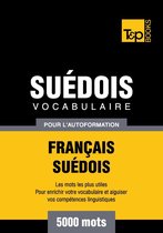Vocabulaire français-suédois pour l'autoformation - 5000 mots