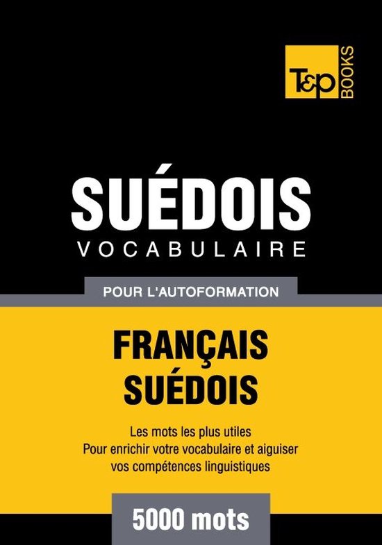 Vocabulaire français-suédois pour l'autoformation - 5000 m ... - cover
