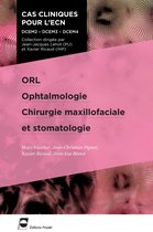 Cas cliniques pour l'ECN - ORL - Ophtalmologie - Chirurgie maxillofaciale et stomatologie