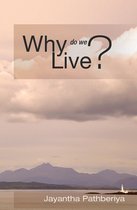 Why do we Live?
