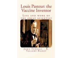 Louis Pasteur: the Vaccine Inventor