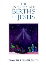 The Incredible Births of Jesus