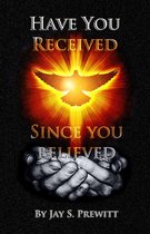 Have You Received Since You Believed?