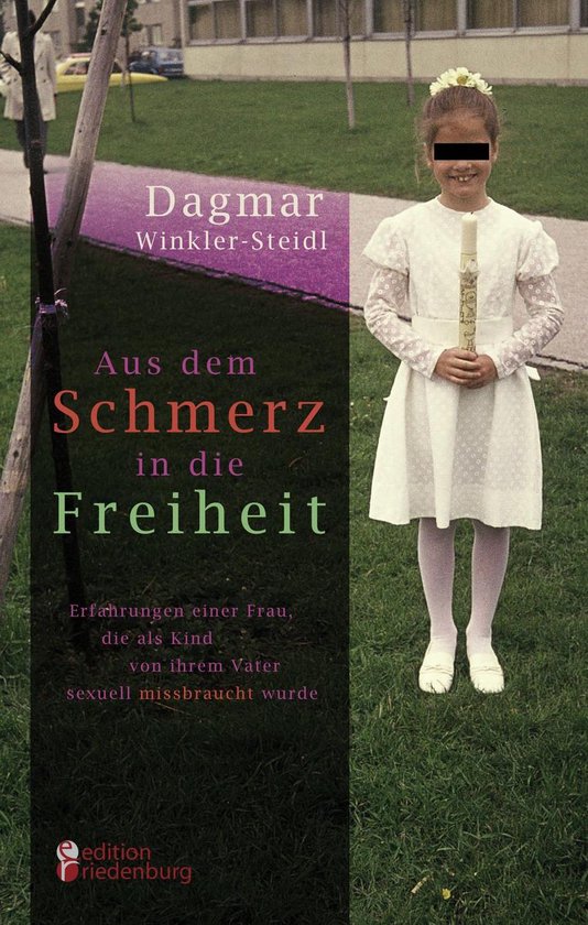 Aus dem Schmerz in die Freiheit - Erfahrungen einer Frau, di ... - cover