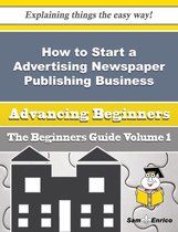 How to Start a Advertising Newspaper Publishing Business (Beginners Guide)
