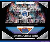 Tera-Tom Genius Series 15 - Amazon Redshift: A Columnar Database SQL and Architecture