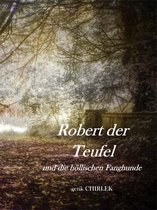 Alte Reihe 12 - Robert der Teufel und die Höllischen Fanghunde.
