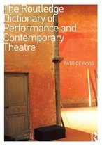 The Routledge Dictionary of Performance and Contemporary Theatre