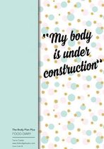 The Body Plan Plus - Food Diary - Tania Carter: Code B38 - My Body Is Under Cons