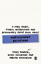 Very Short, Fairly Interesting & Cheap Books - A Very Short, Fairly Interesting and Reasonably Cheap Book About Employment Relations